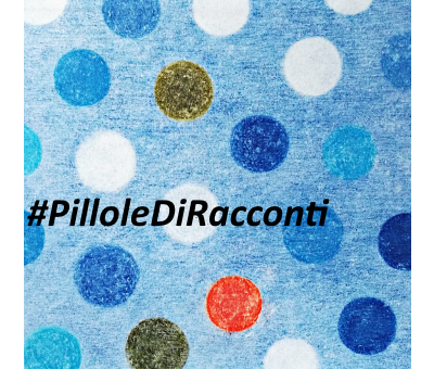 LE NOSTRE #PILLOLEDIRACCONTI